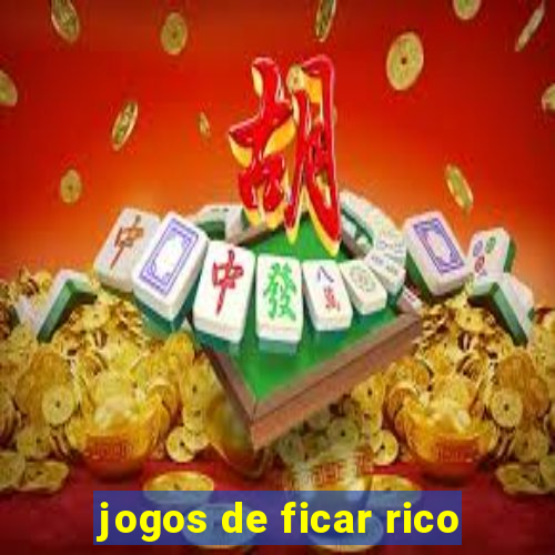 jogos de ficar rico